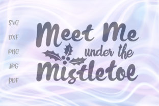 Meet Me Under the Mistletoe Christmas: A Festive Graphics Asset for Crafts